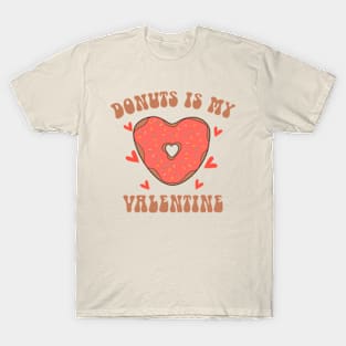 Donuts Is My Valentine T-Shirt